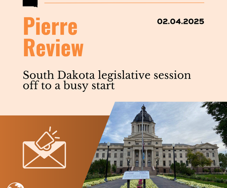 Graphic that says "Pierre Review, 02.04.2025" on the top. Then "South Dakota legislative session off to a busy start" and on the bottom has an image of the statehouse in South Dakota.