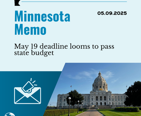 Blue graphic that says "Minnesota Memo" and "05.09.2025" on the top, then "May 19 deadline looms to pass state budget" with a photo of the Minnesota statehouse in the lower right hand corner, and an image of an envelope and a megaphone in the lower lefthand corner