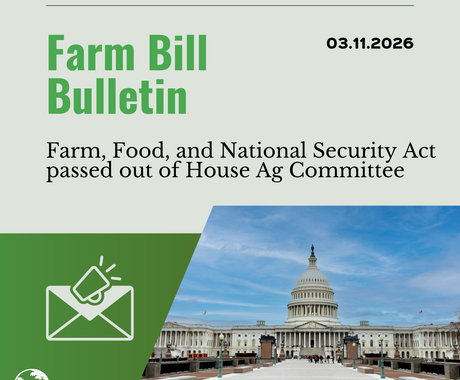 Graphic that says "Farm bill bulletin" and "03.11.2026" on the top, then "Farm, Food, and National Security Act passed out of House Ag Committee" - on the bottom is a photo of the US Capitol