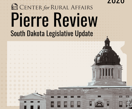 Graphic titled “Pierre Review: South Dakota Legislative Update” from the Center for Rural Affairs, labeled 2026, featuring a stylized image of the South Dakota State Capitol building on a beige background.