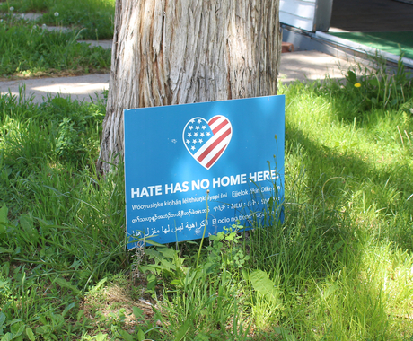 Sign in yard that says Hate Has No Home Here