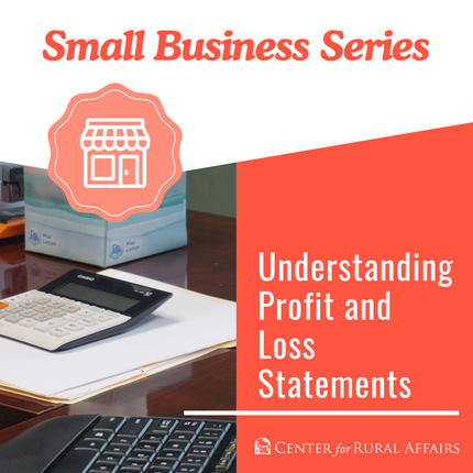 Graphic that says "Small Business Series" in red lettering and "Understanding Profit and Loss Statements in white lettering on red background. Photo on the left of a desktop with a calculator on top of file folders on top of a cherry wood desk. In the foreground is the left side of a keyboard. In the background is a tissue box and water bottle.