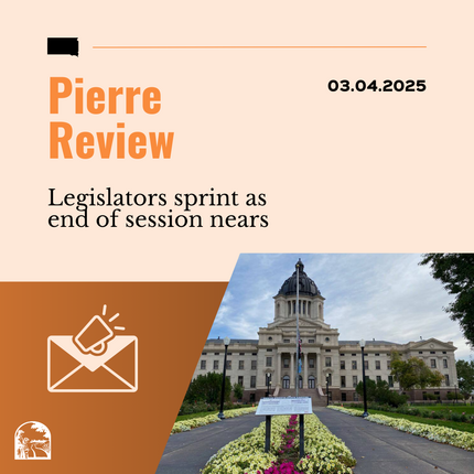 Graphic that says "Pierre Review, 03.04.2025" on the top. Then "Legislators sprint as end of session nears" and on the bottom has an image of the statehouse in South Dakota.