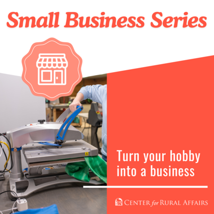 Graphic that says "Small business series" on the top with a photo of a hand pressing a T-shirt on equipment. Right of image says "Turn your hobby into a business"