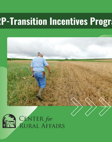 Green graphic that says "CRP-Transition Incentives Program" on the top, with an image of the back of an older man, holding a shovel, walking away from the camera in a field. Text that says "Center for Rural Affairs" is on the bottom.